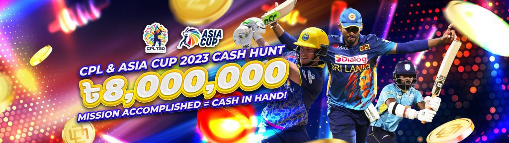 CPL & Asia Cup 2023 Cash Hunt worth 8,000,000 BDT
